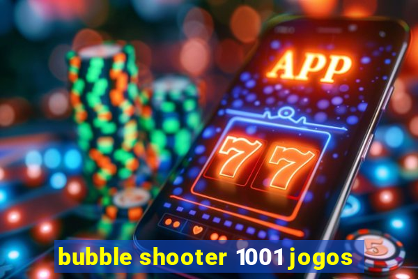 bubble shooter 1001 jogos